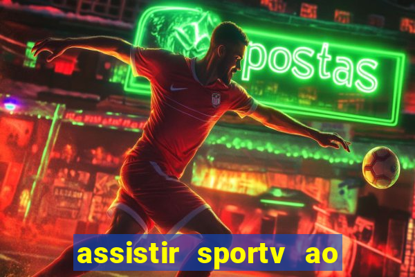 assistir sportv ao vivo agora